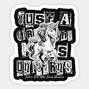 Just a girl who loves unicorns - funny quote Sticker